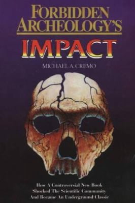Pre-Owned Forbidden Archeology's Impact: How a Controversial New Book