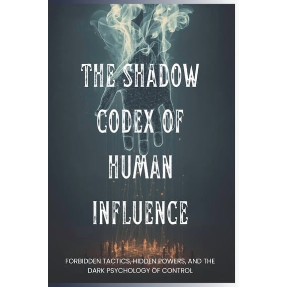 Forbidden Archive The Shadow Codex of Human Influence, (Paperback)