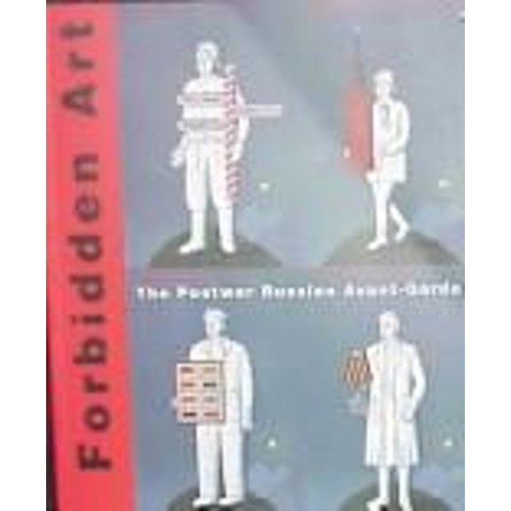 Pre-Owned Forbidden Art : The Postwar Russian Avant-Garde