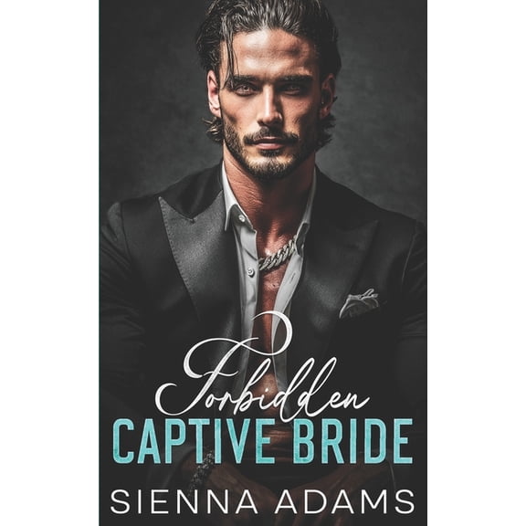 Forbidden Captive Bride: An Enemies to Lovers Billionaire Romance, (Paperback)