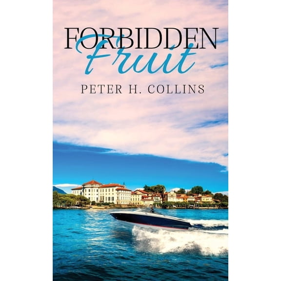 Forbidden Fruit: A Love Story by Peter H. Collins, (Paperback)