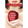 thumbnail image 1 of Forbidden Fruit: stories of unwise lesbian desire (Paperback), 1 of 1