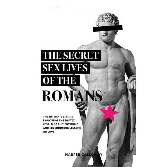 Forbidden Histories: The Secret Sex Lives of the Romans (Hardcover)