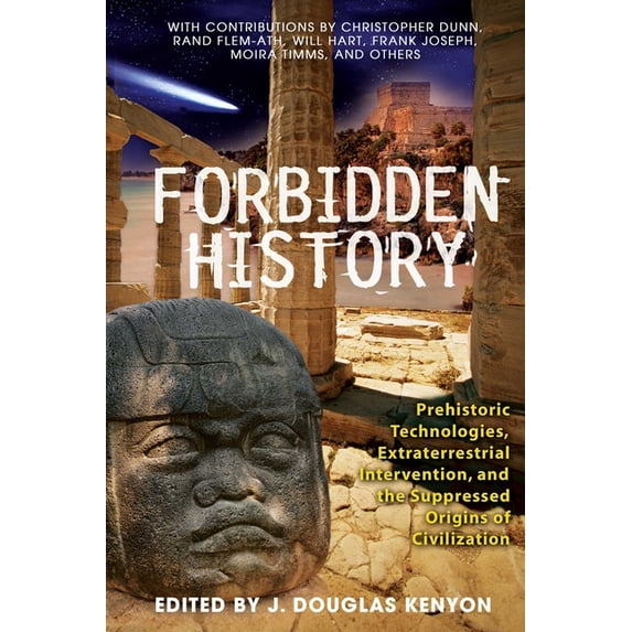 Forbidden History: Prehistoric Technologies, Extraterrestrial Intervention, and the Suppressed Origins of Civilization, (Paperback)