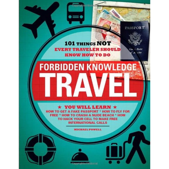 Pre-Owned Forbidden Knowledge - Travel: 101 Things NOT Every Traveler Should Know How to Do Paperback
