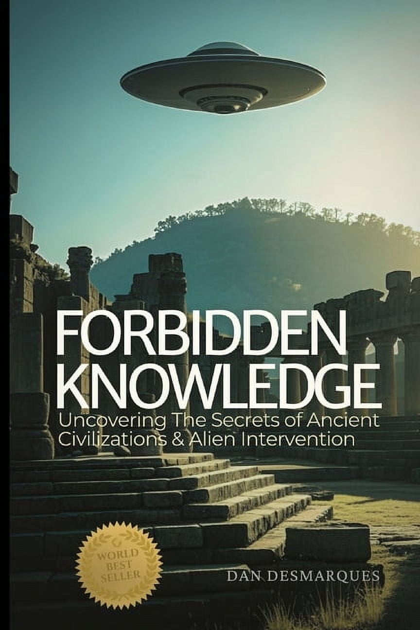 Forbidden Knowledge: Uncovering the Secrets of Ancient Civilizations ...