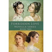 Forbidden Love Novella Box Set A Forbidden Love Novella Box Set Two Novellas 5 - 8, Book 2, Paperback