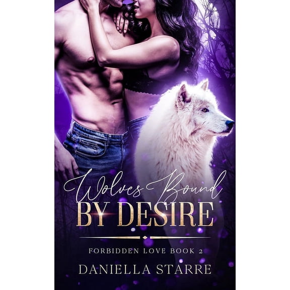 Forbidden Love: Wolves Bound by Desire (Paperback)