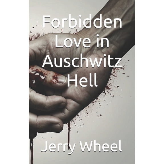 Forbidden Love in Auschwitz Hell, (Paperback)