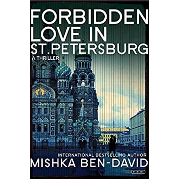 Pre-Owned Forbidden Love in St. Petersburg: A Thriller (Hardcover) 1468310216 9781468310214