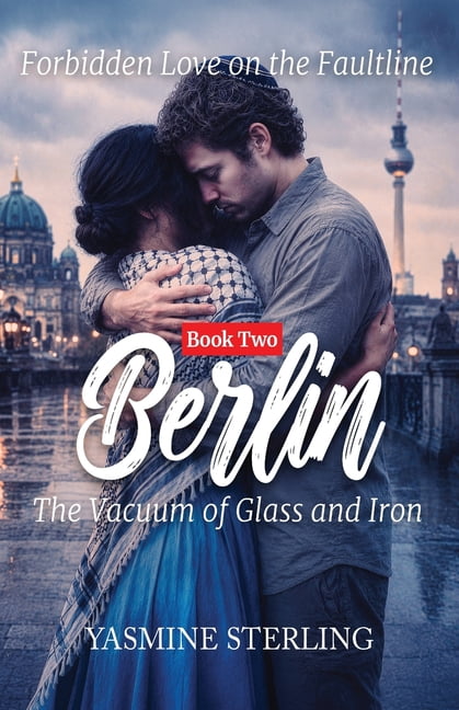 Forbidden Love on the Faultline Berlin: The Vacuum of Glass and Iron, Book 2, (Paperback)