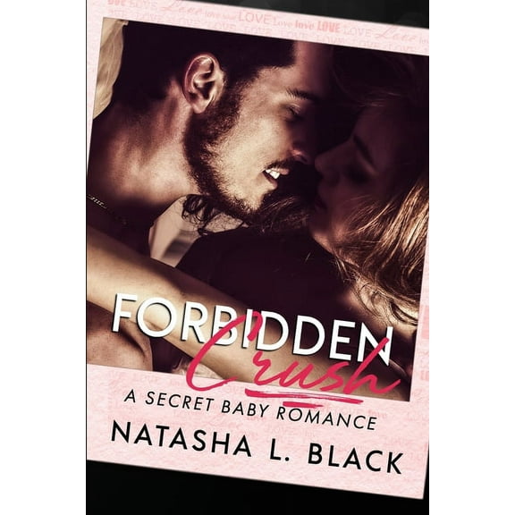 Forbidden Lovers: Forbidden Crush: A Secret Baby Romance (Paperback)