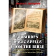 thumbnail image 1 of Pre-Owned Forbidden Magic Spells From The Bible: Ancient Spells, Charms and Enchantments Using Verses From The Old and New Testament Paperback, 1 of 1