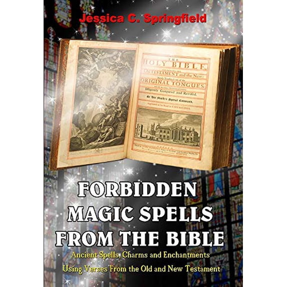 Pre-Owned Forbidden Magic Spells From The Bible: Ancient Spells, Charms and Enchantments Using Verses From The Old and New Testament Paperback