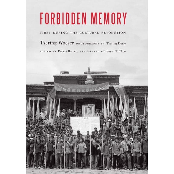 Forbidden Memory: Tibet During the Cultural Revolution, (Hardcover)