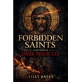 thumbnail image 1 of Forbidden Saints and Their Dark Miracles, (Paperback), 1 of 1