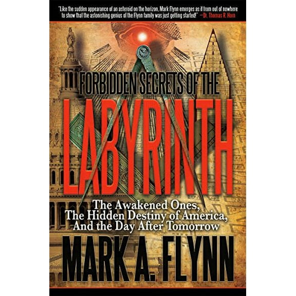 Pre-Owned Forbidden Secrets of the Labyrinth: The Awakened Ones, the Hidden Destiny of America, and the Day after Tomorrow (Paperback) 0990497402 9780990497400