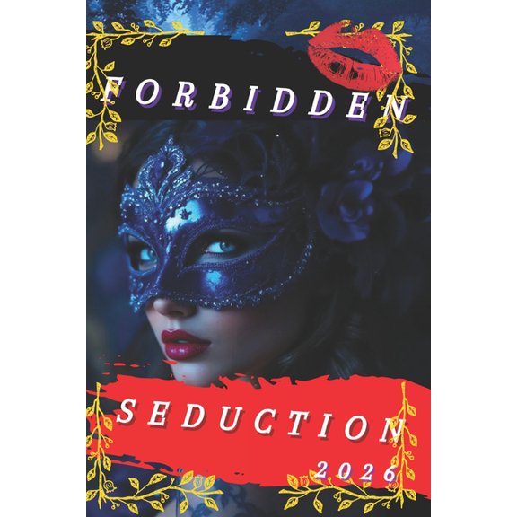 Forbidden Seduction: The most Powerful way to conquer Hearts & keep em, (Paperback)