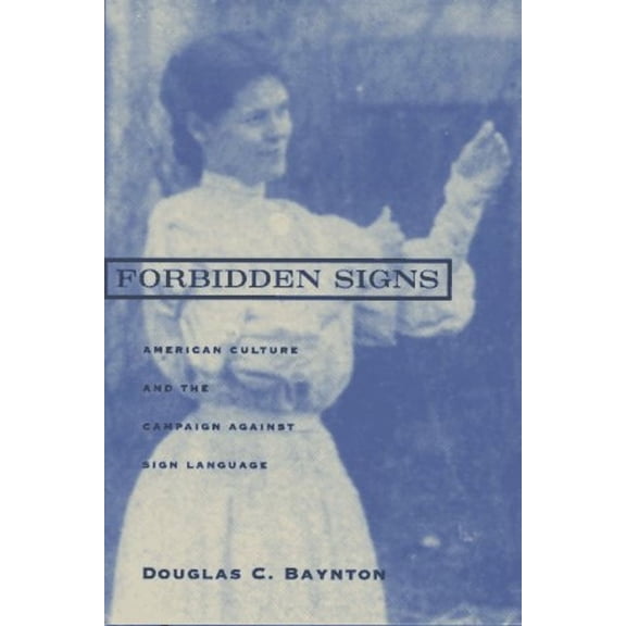 Pre-Owned Forbidden Signs : American Culture and the Campaign against Sign Language (Hardcover)