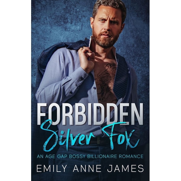 Buchanan Billionaires Forbidden Silver Fox: An Age-Gap Bossy Billionaire Romance, (Paperback)