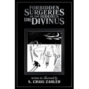 Forbidden Surgeries of the Hideous Dr. Divinus Paperback