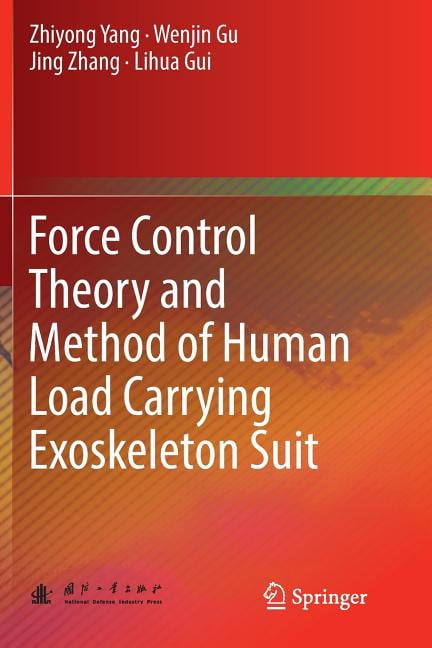 White Load Humain Force Control Theory and Method of Human Load Carrying Exoskeleton Suit ...