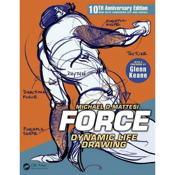 Force Drawing Force: Dynamic Life Drawing: 10th Anniversary Edition, (Paperback)