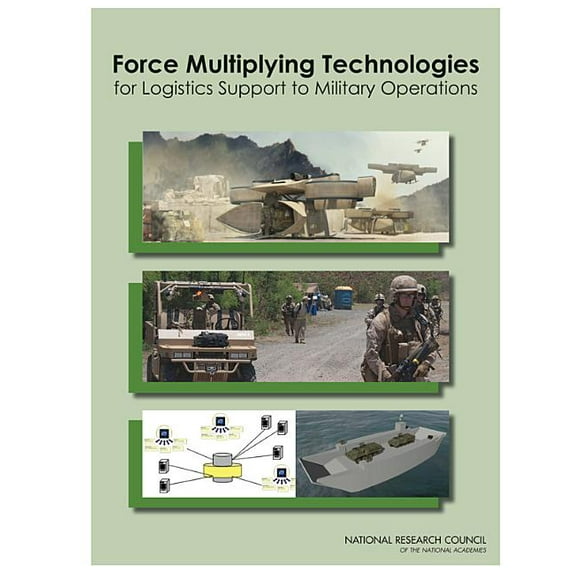 Force Multiplying Technologies for Logistics Support to Military Operations, (Paperback)