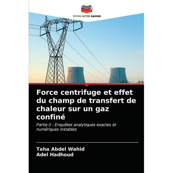 Force centrifuge et effet du champ de transfert de chaleur sur un gaz confiné (Paperback)