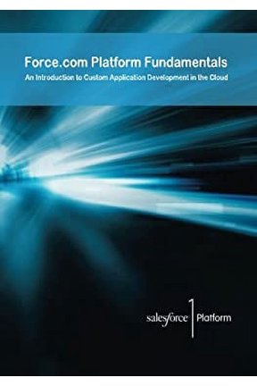 Pre-Owned Force.com Platform Fundamentals: An Introduction to Custom Application Development in the Cloud Paperback