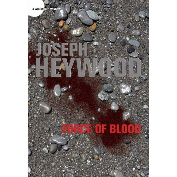 Force of Blood : A Woods Cop Mystery (Hardcover)