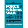 thumbnail image 1 of Force without War: U.S. Armed Forces as a Political Instrument, (Paperback), 1 of 1