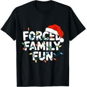 SASSALILLY Forced Family FUN Winter Holidays Funny Christmas Adult Kids T-Shirt