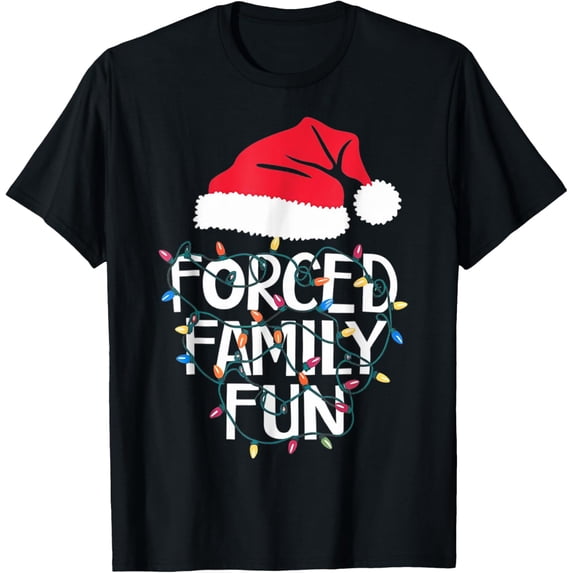 Forced Family Fun Sarcastic Christmas Funny Men Women Kids T-Shirt