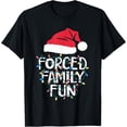 thumbnail image 1 of Forced Family Fun Sarcastic Christmas Funny Men Women Kids T-Shirt, 1 of 4