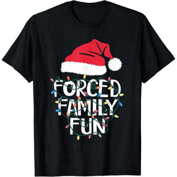 Forced Family Fun Sarcastic Christmas Funny Men Women Kids T-Shirt