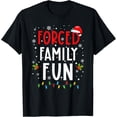 thumbnail image 1 of Forced Family Fun Winter Holidays Funny Christmas Adult Kids T-Shirt, 1 of 5