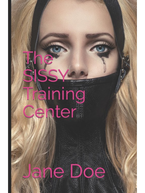 Forced Feminization Stories: The SISSY Training Center (Paperback)