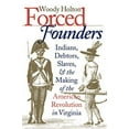 thumbnail image 1 of Pre-Owned Forced Founders: Indians, Debtors, Slaves & the Making of the American Revolution in Virginia (Paperback) 0807847844 9780807847848, 1 of 1