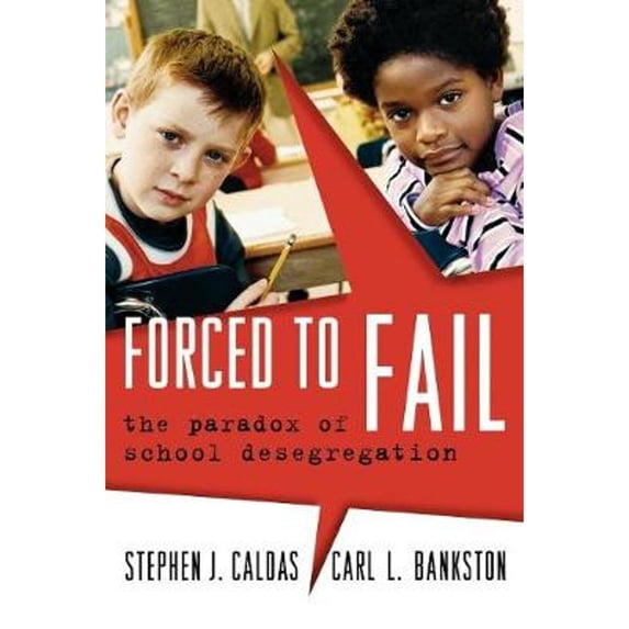Pre-Owned Forced to Fail: The Paradox of School Desegregation Paperback