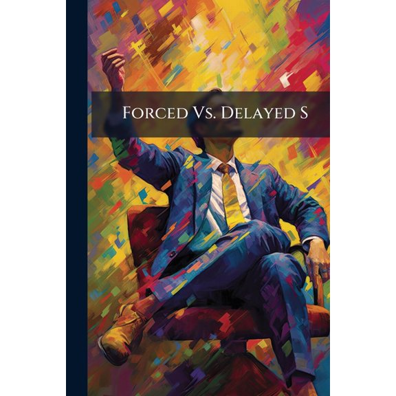Forced Vs. Delayed S (Paperback)