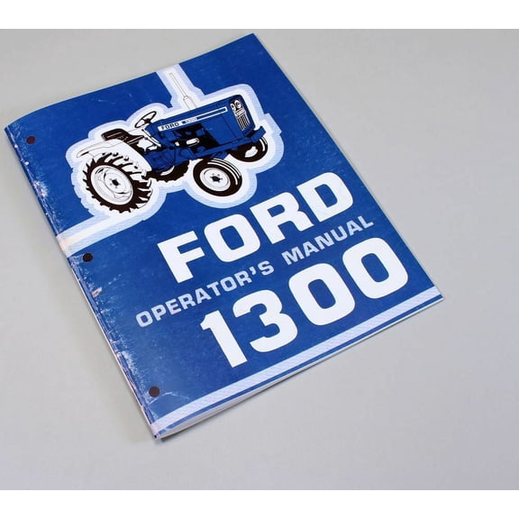 Ford 1300 Tractor Owners Operators Manual Maintenance Diesel Operations Book