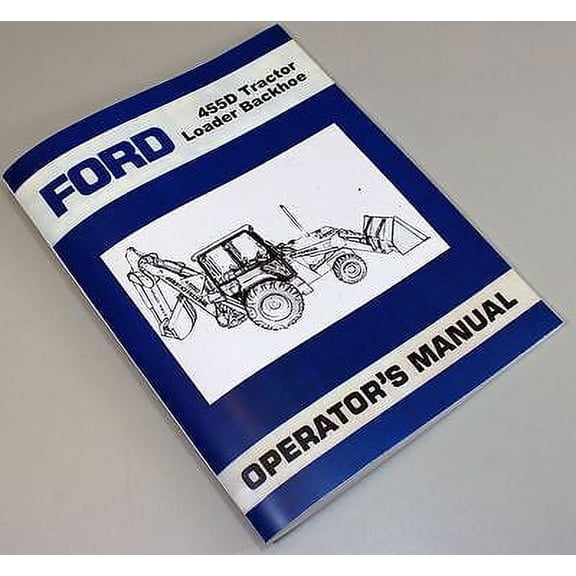 Ford 455D Tractor Loader Backhoe Owners Operators Manual Book Maintenance