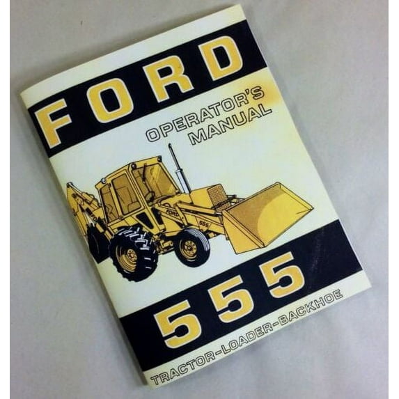 Ford 555 Operators Owners Manual Tractor Loader Backhoe Maintenance Operation