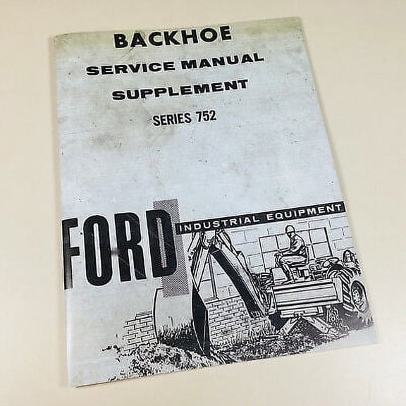 Ford 752 Backhoe Service Supplement Repair Manual Shop Book