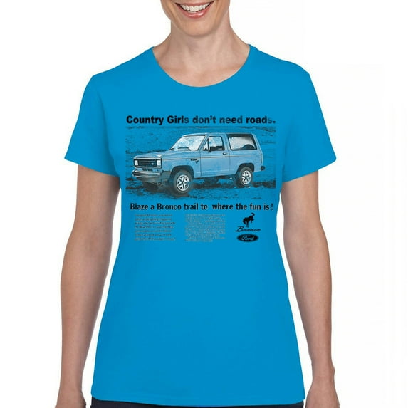 Ford Bronco Country Girls Don't Need Roads T-Shirt Vintage Truck Fan 4x4 Off Road Adventure Classic Car Women's Tee