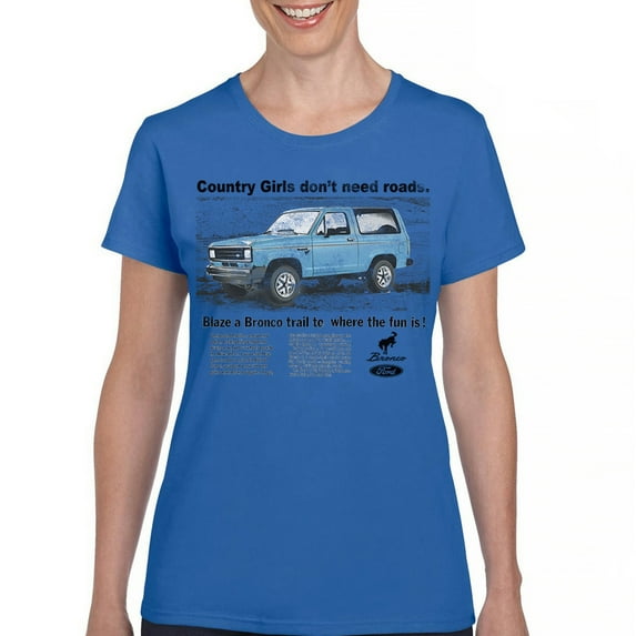 Ford Bronco Country Girls Don't Need Roads T-Shirt Vintage Truck Fan 4x4 Off Road Adventure Classic Car Women's Tee