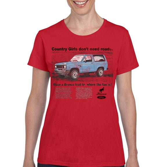 Ford Bronco Country Girls Don't Need Roads T-Shirt Vintage Truck Fan 4x4 Off Road Adventure Classic Car Women's Tee