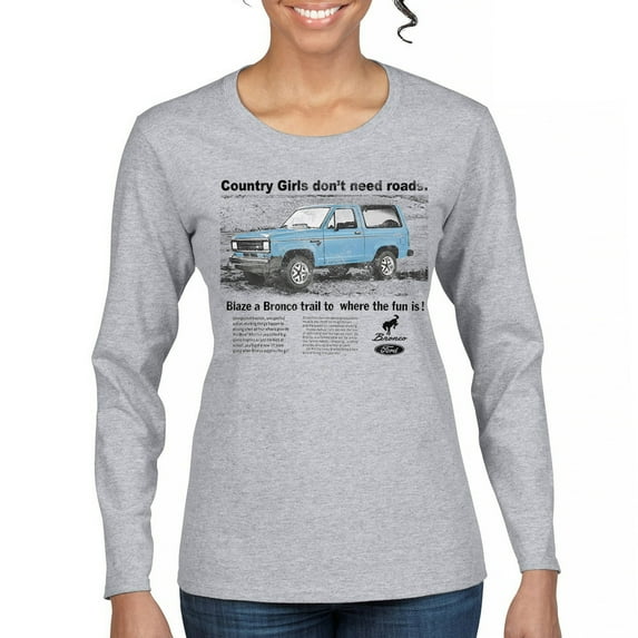Ford Bronco Country Girls Don't Need Roads Women's Long Sleeve T-shirt Vintage Truck Fan 4x4 Off Road Adventure Classic Car