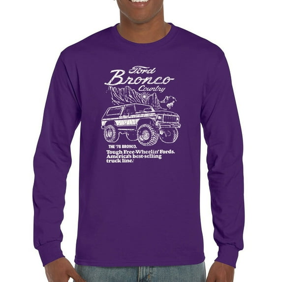 Ford Bronco Country Tough Free Wheeling 1978 Long Sleeve T-shirt Vintage Truck Fan 4x4 Off Road Classic Car Show